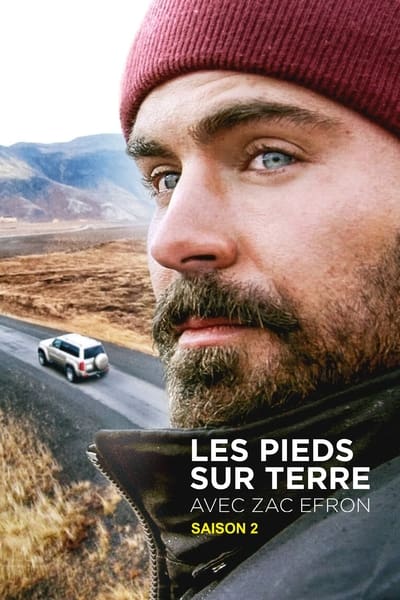 Regarder Les pieds sur Terre avec Zac Efron - Saison 2 en streaming complet