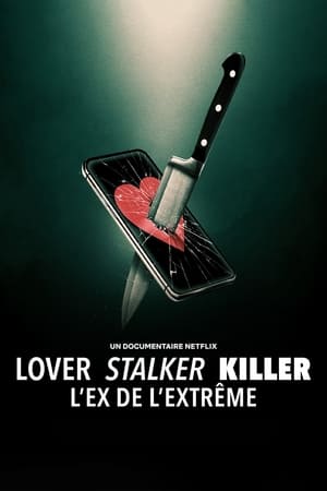 Regarder Lover, Stalker, Killer : L'ex de l'extrême en streaming complet