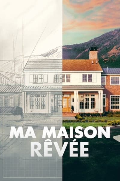 Regarder Ma Maison Rêvée - Saison 3 en streaming complet