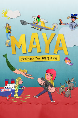 Regarder Maya, donne-moi un titre en streaming complet