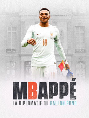 Regarder Mbappé, la diplomatie du ballon rond en streaming complet