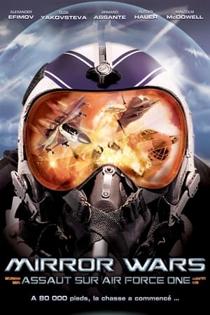 Regarder Mirror Wars : Assaut sur Air Force One en streaming complet
