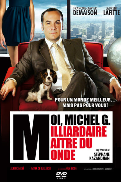 Regarder Moi, Michel G., milliardaire, maître du monde en streaming complet