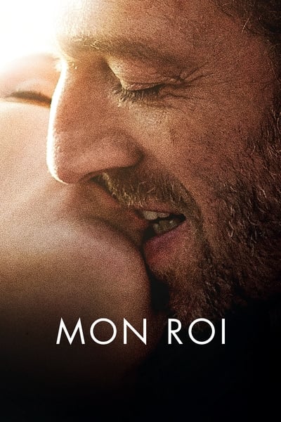 Regarder Mon roi en streaming complet