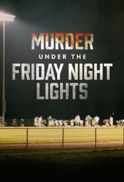 Regarder Murder Under the Friday Night Lights - Saison 1 en streaming complet
