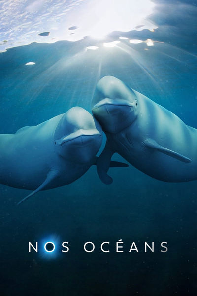 Regarder Nos océans - Saison 1 en streaming complet