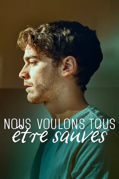 Regarder Nous Voulons tous être Sauvés - Saison 1 en streaming complet