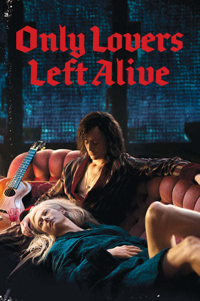 Regarder Only Lovers Left Alive en streaming complet