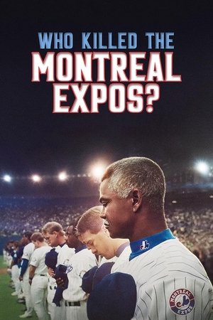 Regarder Qui a tué les Expos de Montréal? en streaming complet