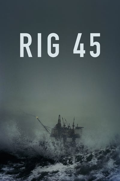 Regarder Rig 45 - Saison 1 en streaming complet