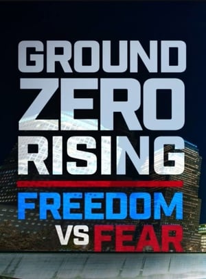 Regarder Ground Zero Rising: Freedom vs. Fear en streaming complet