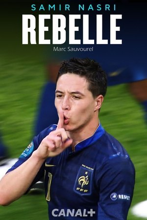 Regarder Samir Nasri : Rebelle en streaming complet