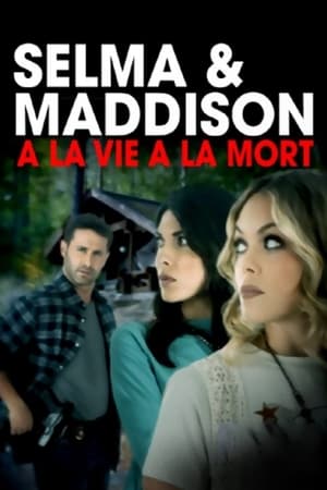 Regarder Selma et Madison : à la vie, à la mort en streaming complet