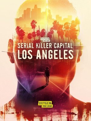 Regarder Serial Killers : Los Angeles en streaming complet
