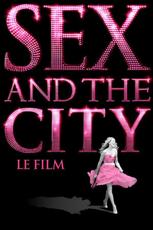 Regarder Sex and the City, le film en streaming complet
