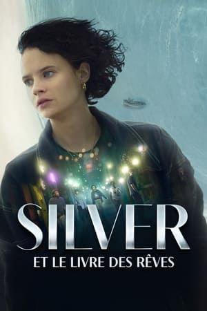 Regarder Silver et le Livre des Rêves en streaming complet
