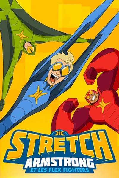 Regarder Stretch Armstrong and the Flex Fighters - Saison 2 en streaming complet
