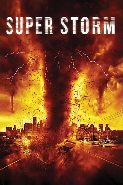 Regarder Super storm : La tornade de l'apocalypse en streaming complet