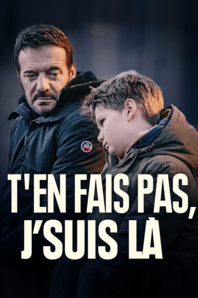 Regarder T'en fais pas, j'suis là en streaming complet