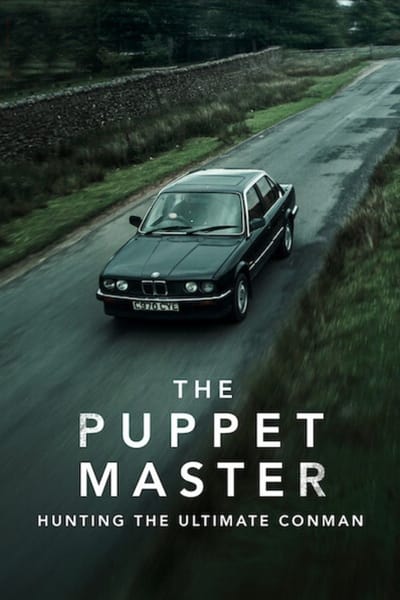 Regarder The Puppet Master: Hunting the Ultimate Conman - Saison 1 en streaming complet