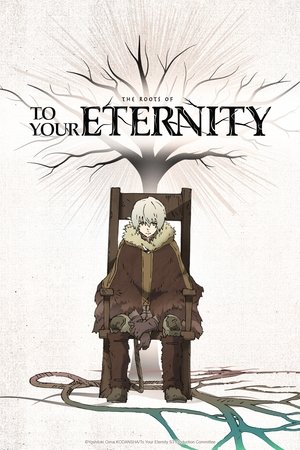 Regarder The Roots of To Your Eternity en streaming complet