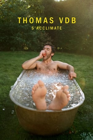 Regarder Thomas VDB s'acclimate en streaming complet