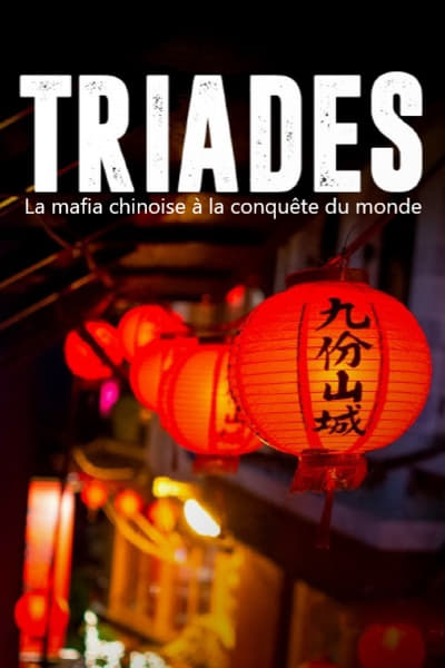 Regarder Triades - La mafia chinoise à la conquête du monde - Saison 1 en streaming complet