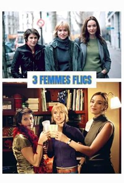 Regarder Trois femmes flics - Saison 1 en streaming complet
