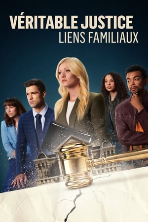 Regarder Véritable Justice : Liens Familiaux en streaming complet