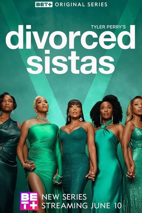 Regarder Tyler Perry's Divorced Sistas - Saison 1 en streaming complet