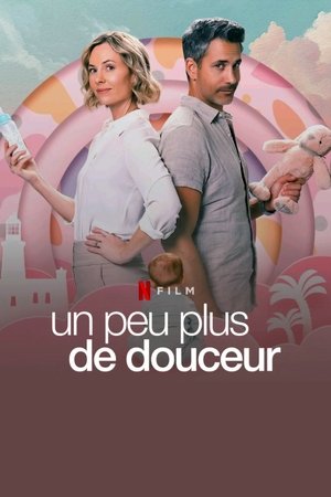Regarder Un peu plus de douceur en streaming complet
