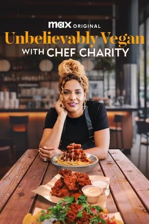 Regarder Unbelievably Vegan with Chef Charity en streaming complet