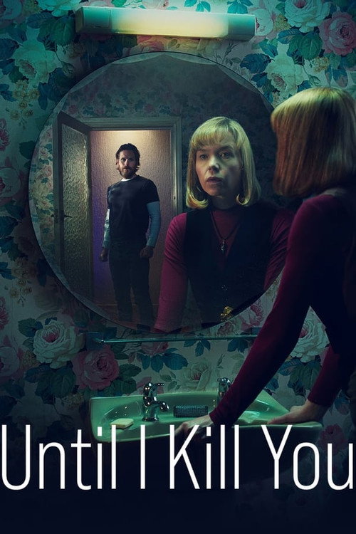 Regarder Until I Kill You - Saison 1 en streaming complet