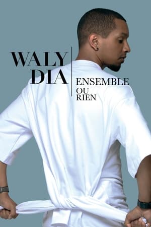Regarder Waly Dia : Ensemble ou rien en streaming complet