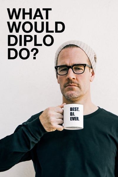 Regarder What Would Diplo Do ? - Saison 1 en streaming complet