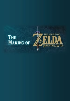 Regarder The Making of The Legend of Zelda: Breath of the Wild en streaming complet